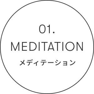01. MEDITATION メディテーション